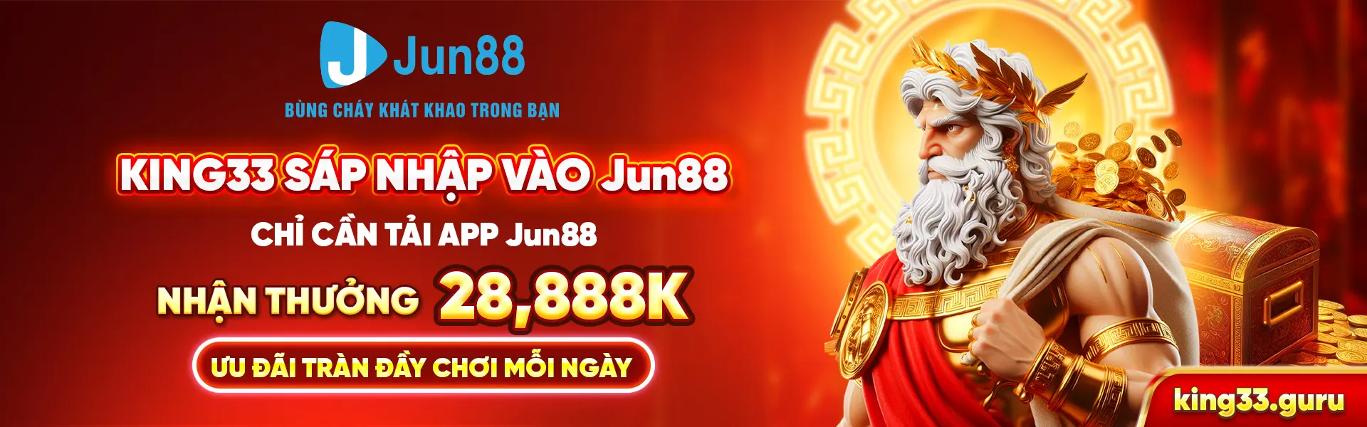 King33 sáp nhập vào Jun88 - Tải app Jun88 thưởng 28888k