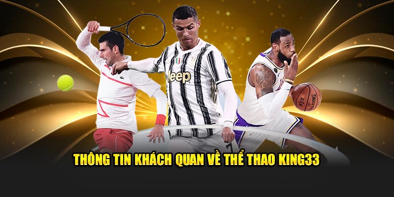 Thông tin khách quan về thể thao King33